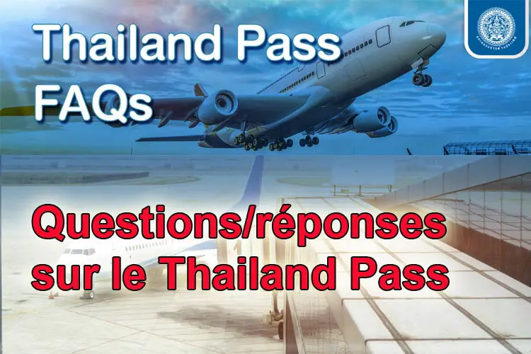 FAQ sur le Thailand pass, le nouveau document pour voyager en Thaïlande