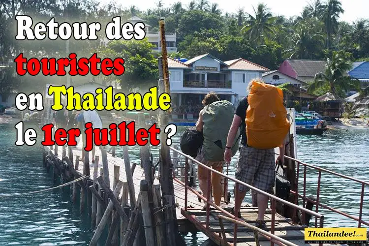 retour touristes en Thaïlande 1er juillet 2020